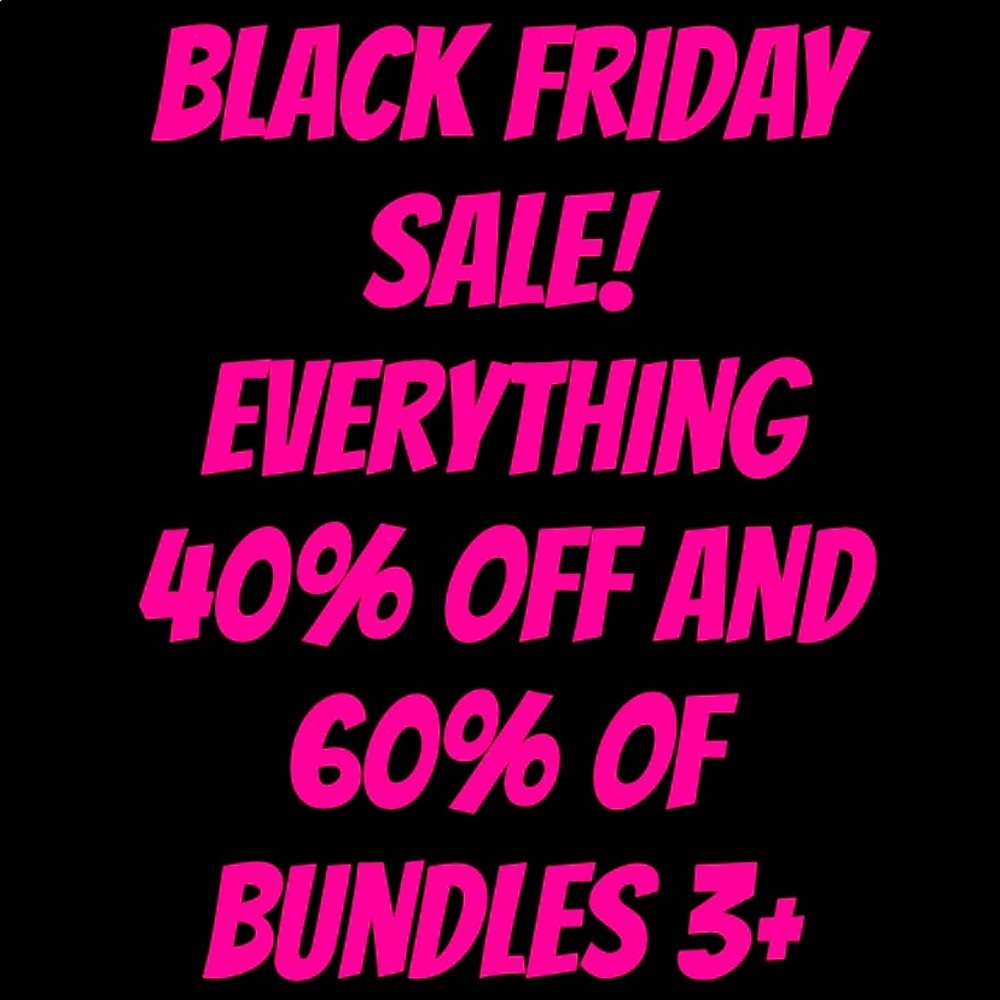 BLACK FRIDAY SALE!!